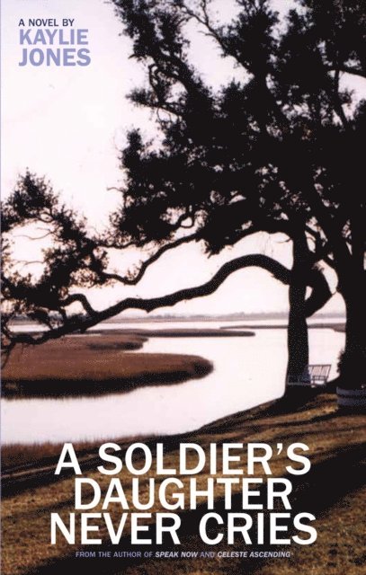Kaylie Jones - Soldier's Daughter Never Cries, E-bok