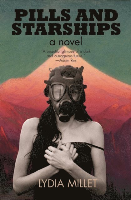 Lydia Millet - Pills and Starships, E-bok