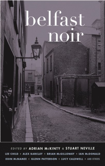 Stuart Neville, Adrian McKinty - Belfast Noir, E-bok