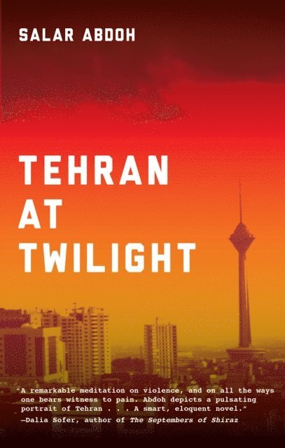 Salar Abdoh - Tehran at Twilight, E-bok