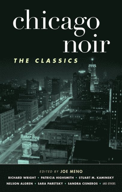 Joe Meno - Chicago Noir: The Classics, E-bok