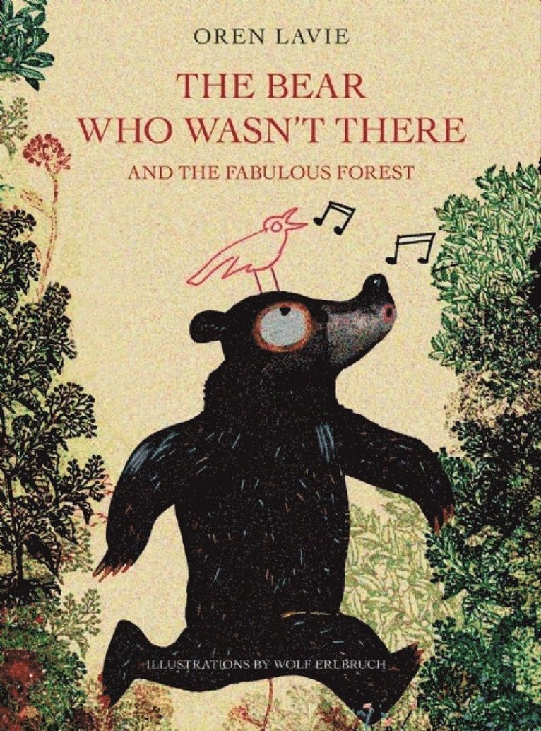 Oren Lavie - Bear Who Wasn't There and the Fabulous Forest, Inbunden