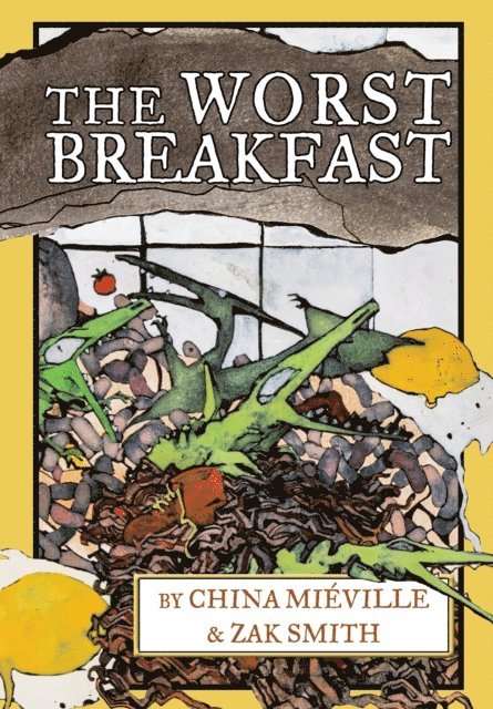 Zak Smith, China Mieville - Worst Breakfast, E-bok