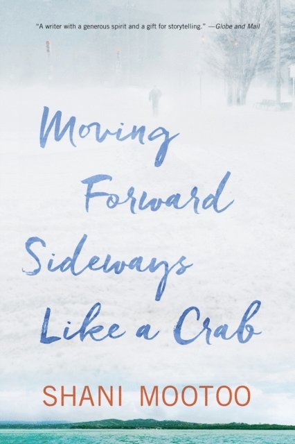 Shani Mootoo - Moving Forward Sideways Like a Crab, E-bok