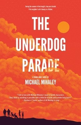 Michael Mihaley - The Underdog Parade, Häftad