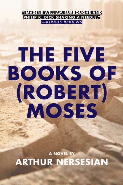 Arthur Nersesian - Five Books of (Robert) Moses, E-bok