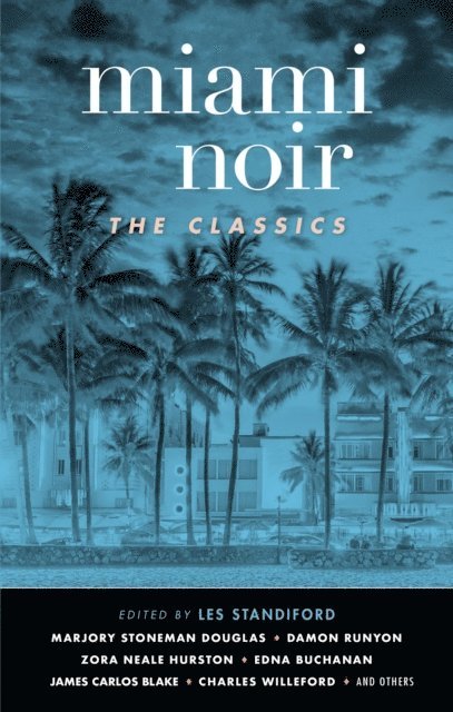 Les Standiford - Miami Noir: The Classics, E-bok