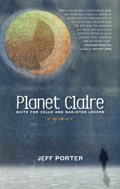 Jeff Porter - Planet Claire, Suite for Cello and Sad-Eyed Lovers, E-bok