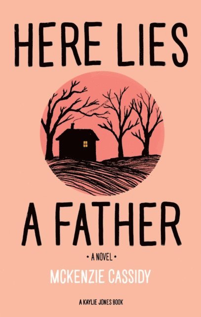 Mckenzie Cassidy - Here Lies a Father, E-bok