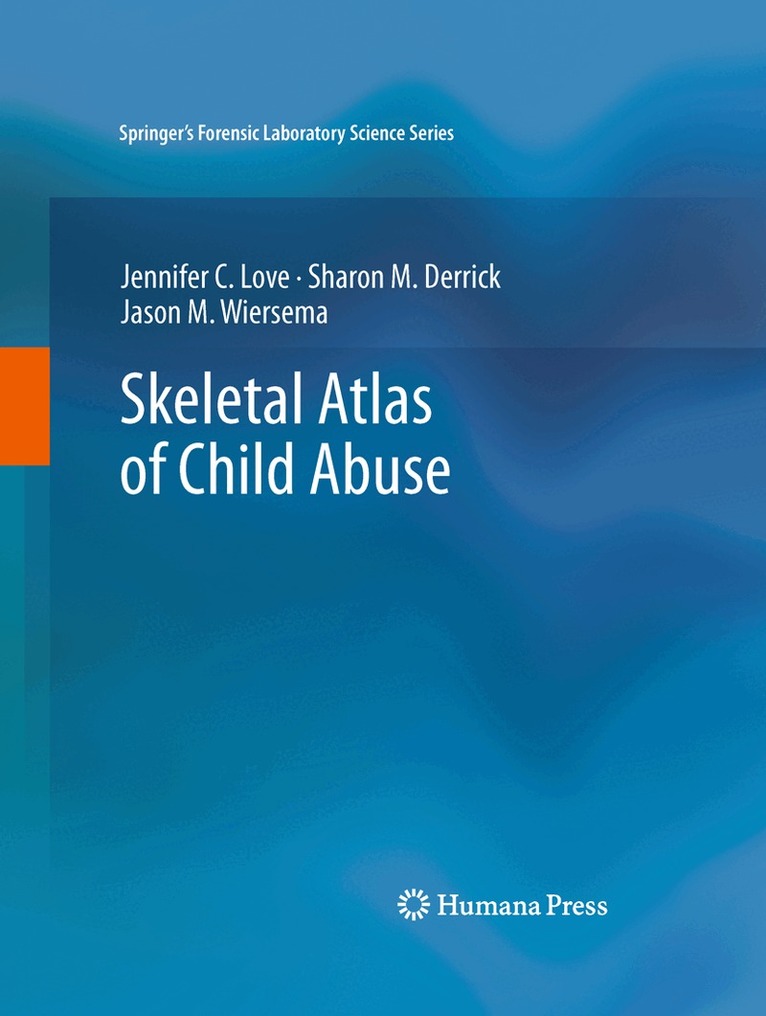 Jennifer C. Love, Sharon M. Derrick, Jason M. Wiersema - Skeletal Atlas of Child Abuse, Inbunden. Tillgänglighet: Lägg i varukorg