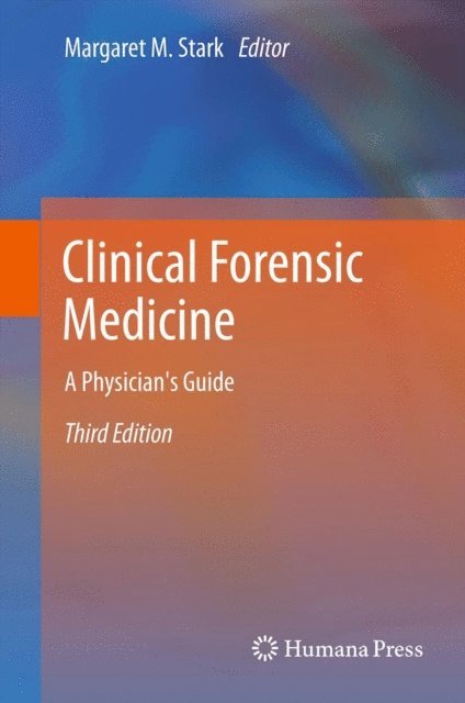 Margaret M. Stark - Clinical Forensic Medicine, E-bok