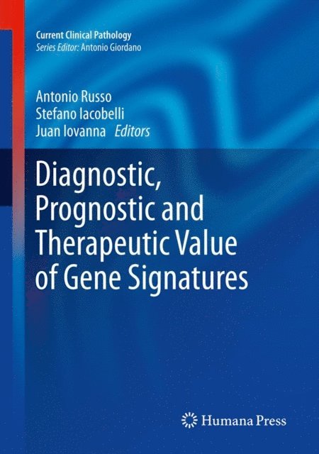 Juan Iovanna, Stefano Iacobelli, Antonio Russo - Diagnostic, Prognostic and Therapeutic Value of Gene Signatures, E-bok