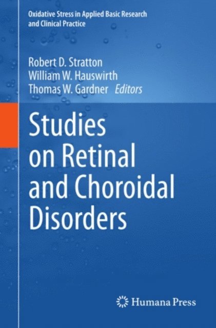 Thomas W. Gardner, William W. Hauswirth, Robert D. Stratton - Studies on Retinal and Choroidal Disorders, E-bok