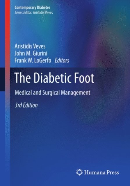 Frank W. LoGerfo, John M. Giurini, Aristidis Veves - Diabetic Foot, E-bok