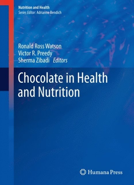 Sherma Zibadi, Victor R. Preedy, Ronald Ross Watson - Chocolate in Health and Nutrition, E-bok
