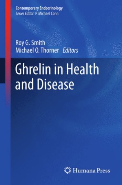 Michael O. Thorner, Roy G. Smith - Ghrelin in Health and Disease, E-bok