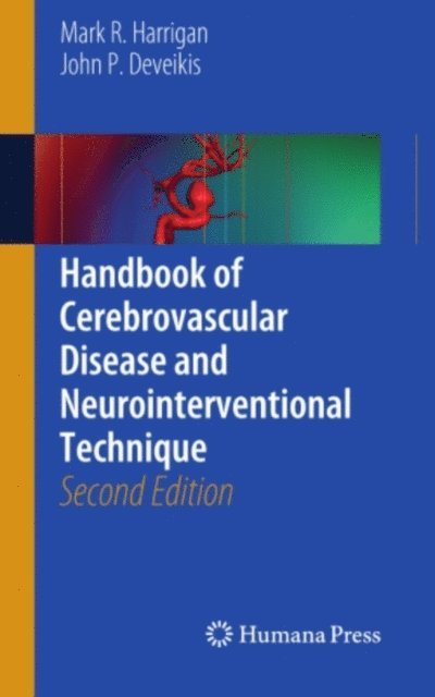 John P. Deveikis, Mark R. Harrigan - Handbook of Cerebrovascular Disease and Neurointerventional Technique, E-bok