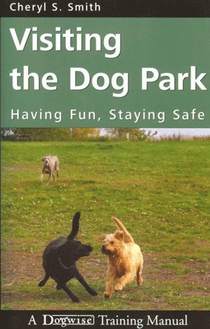 Cheryl  Smith - VISITING THE DOG PARK, E-bok