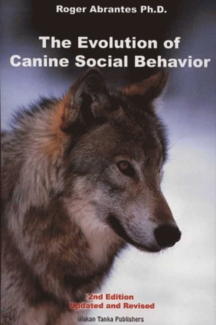 Roger  Abrantes - EVOLUTION OF CANINE SOCIAL BEHAVIOR, 2ND EDITION, E-bok