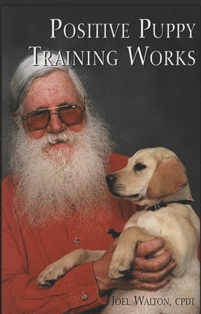 Joel  Walton - POSITIVE PUPPY TRAINING WORKS, E-bok