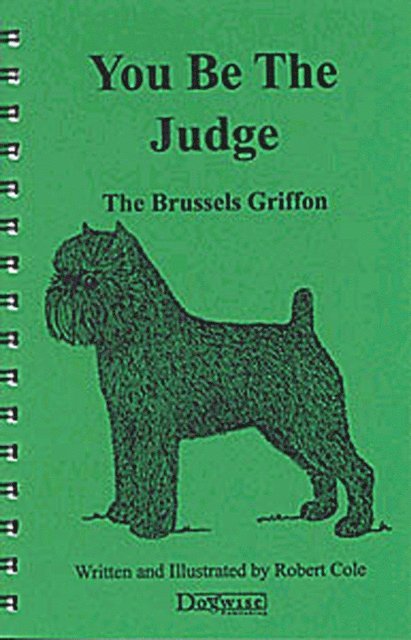 Robert Cole - YOU BE THE JUDGE - THE BRUSSELS GRIFFON, E-bok