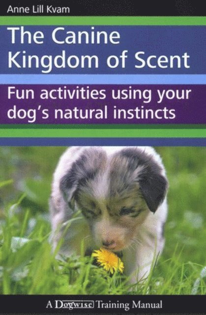 THE CANINE KINGDOM OF SCENT