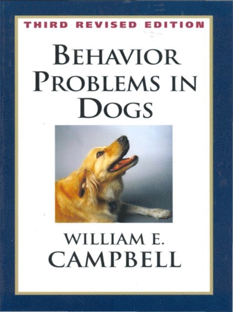 William Campbell - BEHAVIOR PROBLEMS IN DOGS 3RD EDITION, E-bok