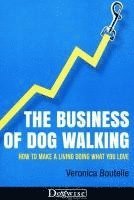 Veronica Boutelle - The Business Of Dog Walking, Häftad. Tillgänglighet: Lägg i varukorg
