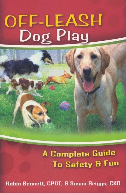 Susan Briggs, Robin K. Bennett - Off Leash Dog Play, E-bok