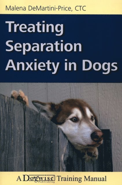 Malena DeMartini-Price - Treating Separation Anxiety In Dogs, E-bok