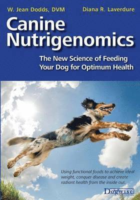 W Jeans Dodds, Diana R Laverdure - Canine Nutrigenomics - The New Science of Feeding Your Dog for Optimum Health, Häftad. Tillgänglighet: Lägg i varukorg