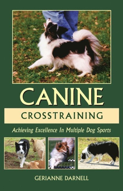 Gerianne Darnell - ACHIEVING EXCELLENCE IN MULTIPLE DOG SPORTS, E-bok. Tillgänglighet: Lägg i varukorg