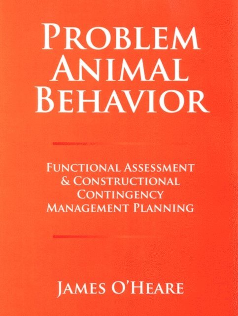 James O'Heare - Problem Animal Behavior, E-bok