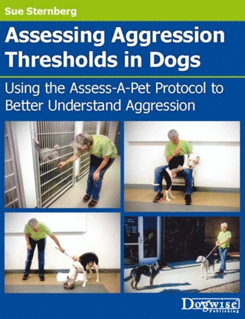 Sue Sternberg - Assessing Aggression Thresholds in Dogs, E-bok. Tillgänglighet: Lägg i varukorg