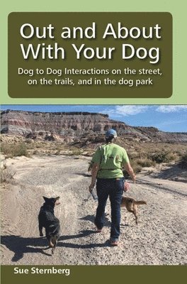 Sue Sternberg - Out and About with Your Dog: Dog to Dog Interactions on the street, on the trails, and in the dog park, Häftad. Tillgänglighet: Lägg i varukorg