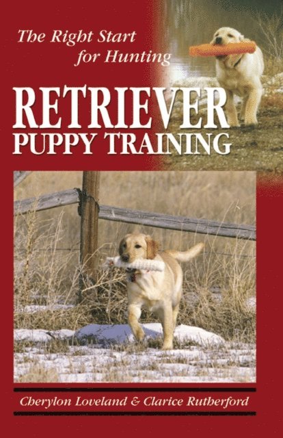 Cherylon   Loveland, Clarice  Rutherford - Retriever Puppy Training, E-bok
