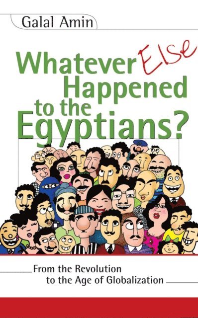 Galal Amin - Whatever Else Happened to the Egyptians?, E-bok