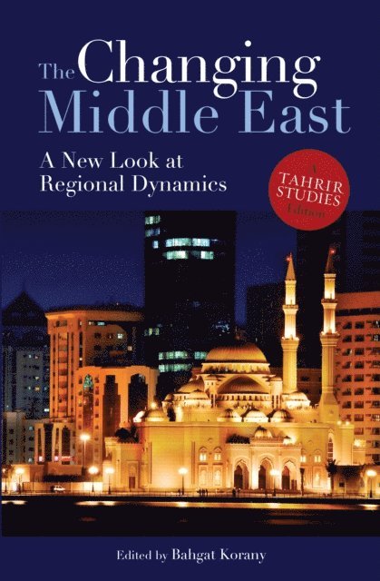 Bahgat Korany - Changing Middle East, E-bok