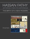 Hassan Fathy and Continuity in Islamic Arts and Architecture
