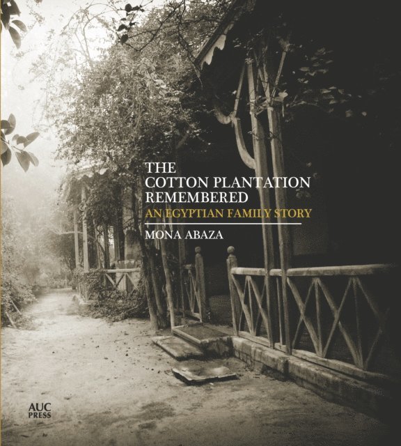 Mona Abaza - Cotton Plantation Remembered, E-bok