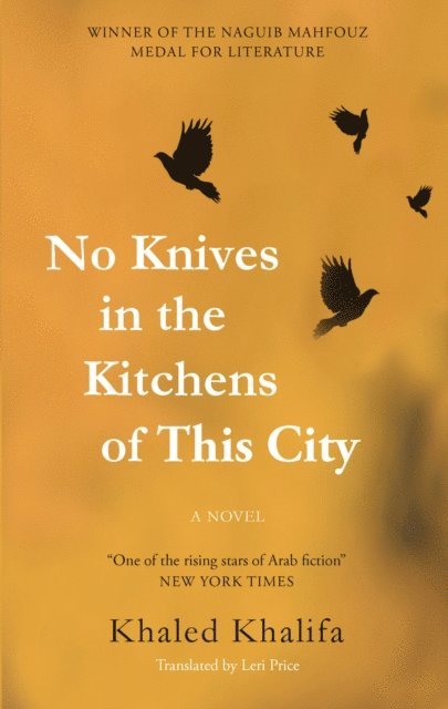 Khaled Khalifa - No Knives in the Kitchens of This City, E-bok