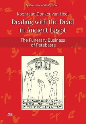 Koenraad Donker van Heel - Dealing with the Dead in Ancient Egypt, Inbunden