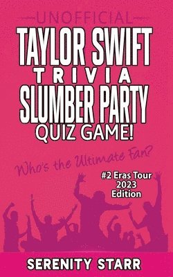 Serenity Starr - Unofficial Taylor Swift Trivia Slumber Party Quiz Game #2, Häftad. Tillgänglighet: Lägg i varukorg