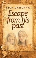 Rick Gangraw - Escape from His Past, Häftad