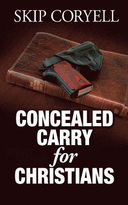 Skip Coryell - Concealed Carry for Christians, Häftad