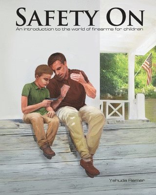 Yehuda Remer - Safety On: An Introduction to the World of Firearms for Children, Häftad