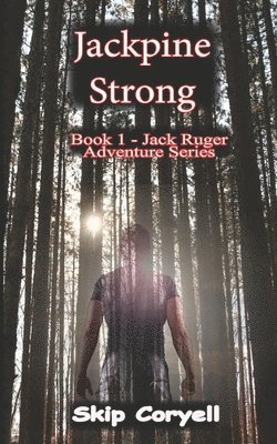 Skip Coryell - Jackpine Strong, Häftad