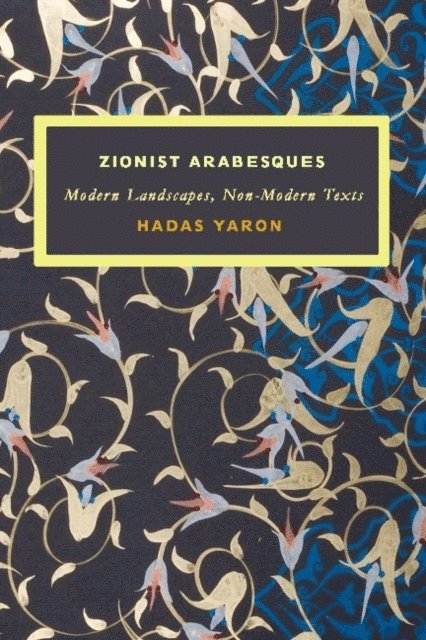 Hadas Yaron - Zionist Arabesques, E-bok