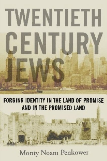Monty Noam Penkower - Twentieth Century Jews, E-bok
