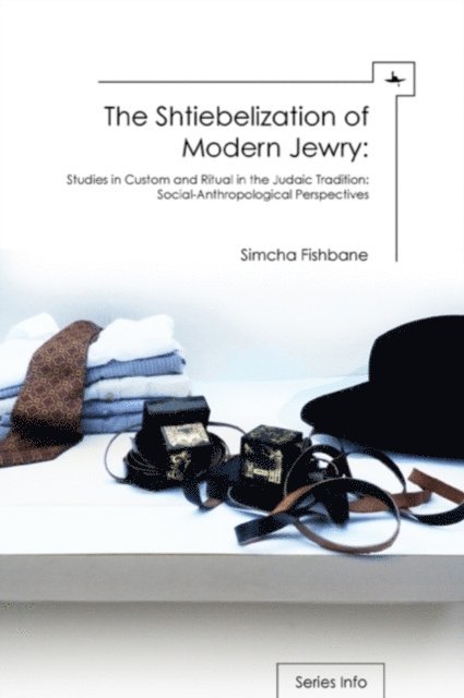 Simcha Fishbane - Shtiebelization of Modern Jewry, E-bok